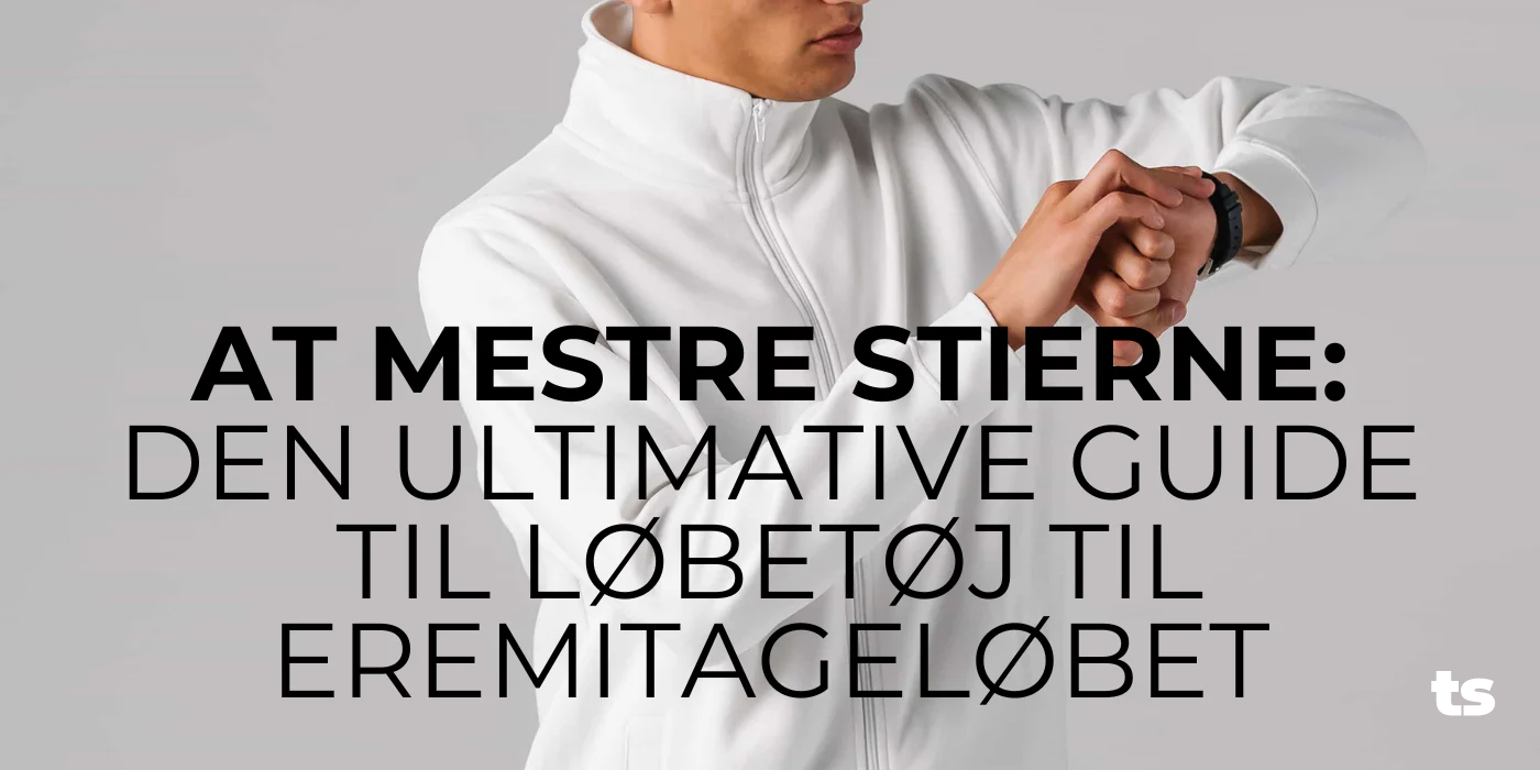 At mestre stierne: Den ultimative guide til løbetøj til Eremitageløbet