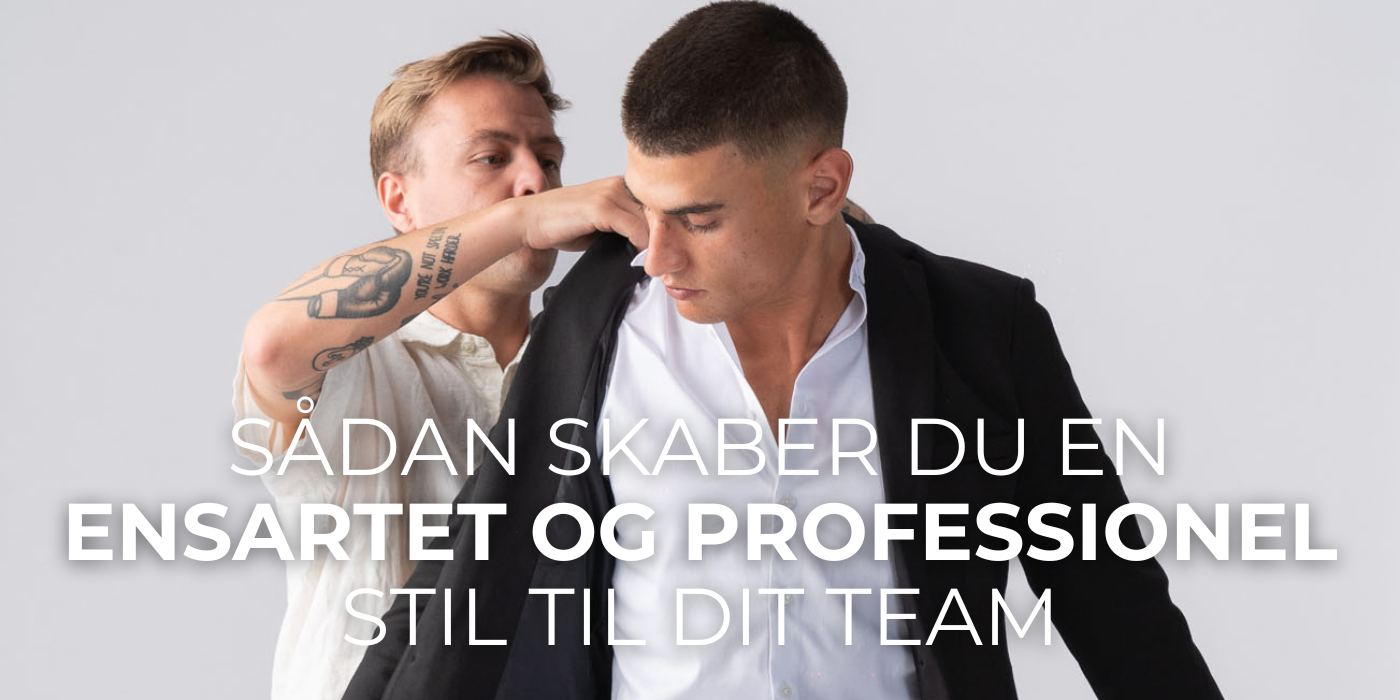 Sådan Skaber Du En Ensartet Og Professionel Stil Til Dit Team