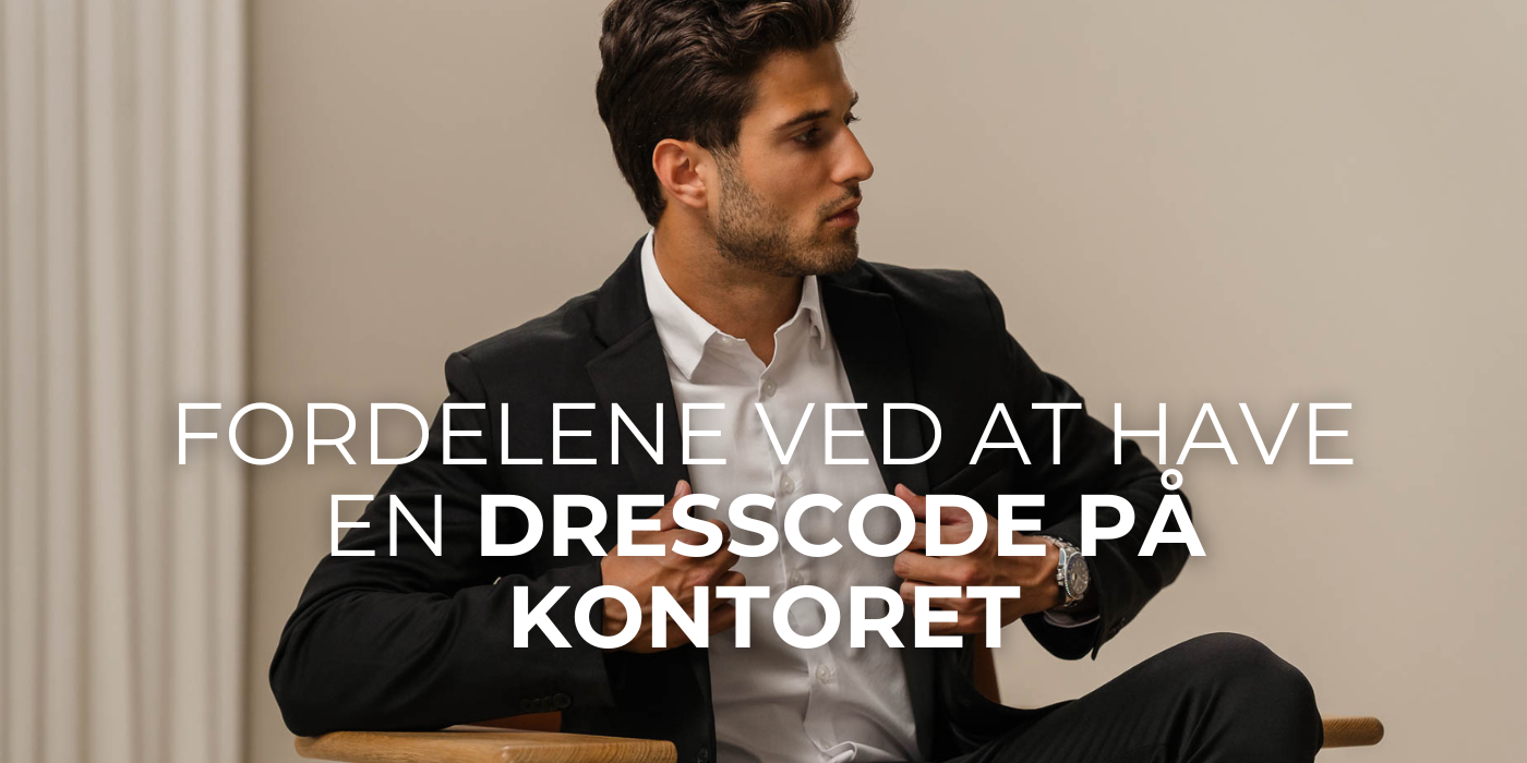 Fordelene Ved at Have en Dresscode På Kontoret