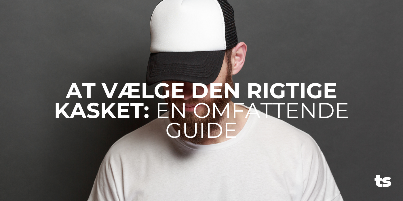 At vælge den rigtige kasket: En omfattende guide