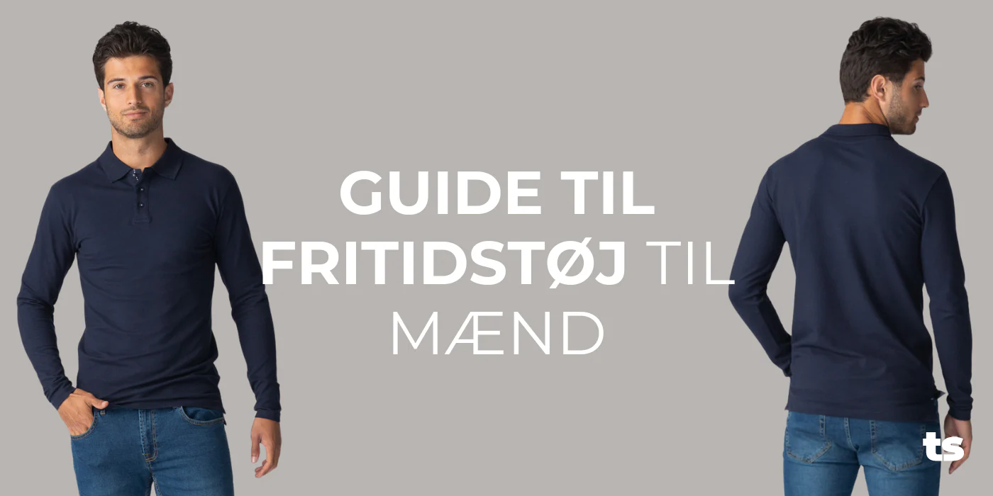 Guide til fritidstøj til mænd