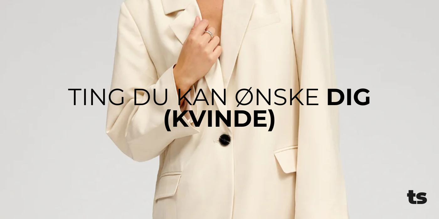 Ting du kan ønske dig (kvinde)