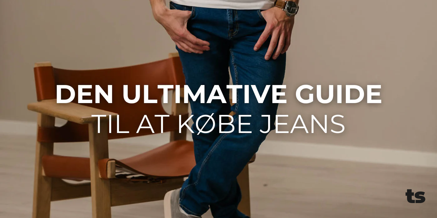 Den ultimative guide til at købe jeans